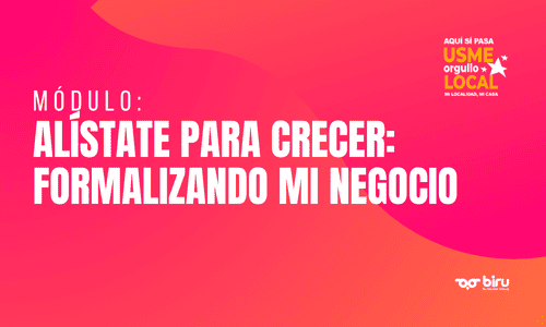 Alístate para crecer - Formalizando mi negocio